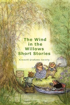 The Wind in the Willows Short Stories (Paperback) by Kenneth Grahame Society, Grahame Society