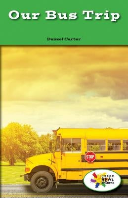 Our Bus Trip by Carter, Denzel T.