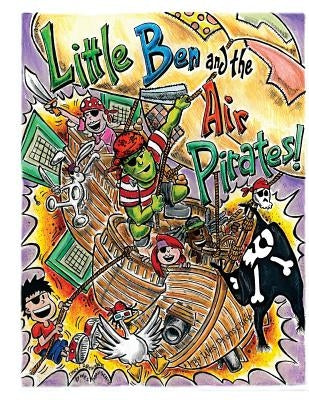 Little Ben and the Air Pirates by Pranschke, Wes