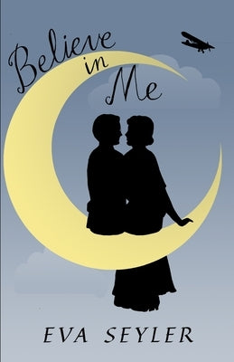 Believe in Me by Seyler, Eva