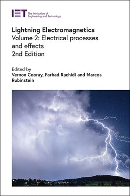 Lightning Electromagnetics: Electrical Processes and Effects by Cooray, Vernon
