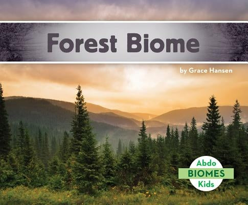 Forest Biome by Hansen, Grace