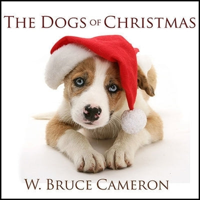The Dogs of Christmas by Cameron, W. Bruce