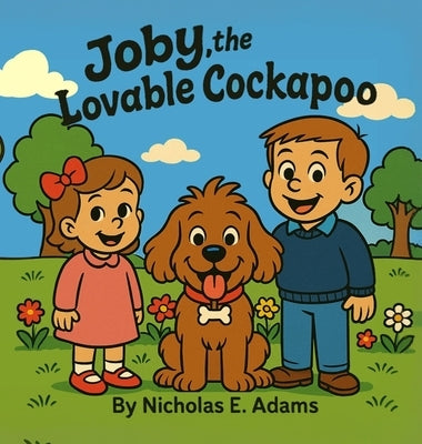 Joby, the Lovable Cockapoo by Adams, Nicholas E.