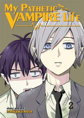 My Pathetic Vampire Life Vol. 2 by Ishikawa, Rose
