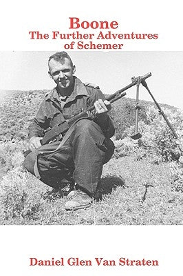 Boone: The Further Adventures of Schemer by Van Straten, Daniel Glen