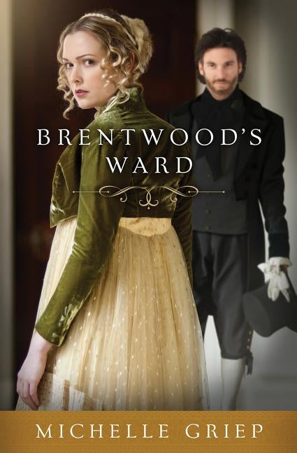 Brentwood's Ward: Volume 1 by Griep, Michelle