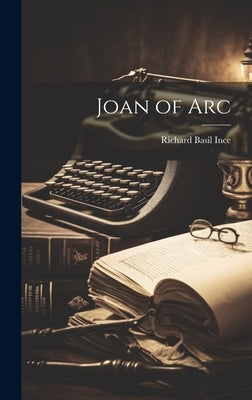 Joan of Arc by Basil, Ince Richard