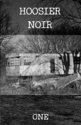 Hoosier Noir: One by Cizak, Alec