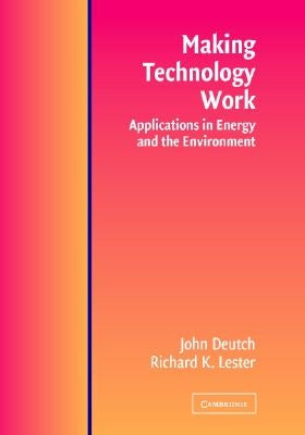 Making Technology Work by Deutch, John M.