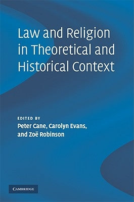 Law and Religion in Theoretical and Historical Context by Cane, Peter
