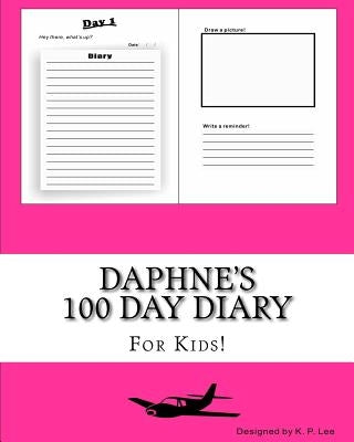 Daphne's 100 Day Diary by Lee, K. P.