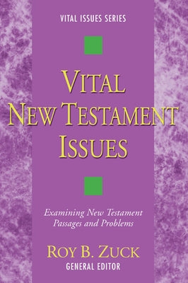 Vital New Testament Issues by Zuck, Roy B.