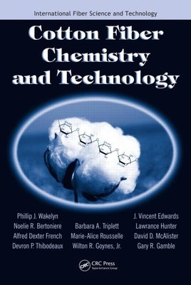 Cotton Fiber Chemistry and Technology by Wakelyn, Phillip J.