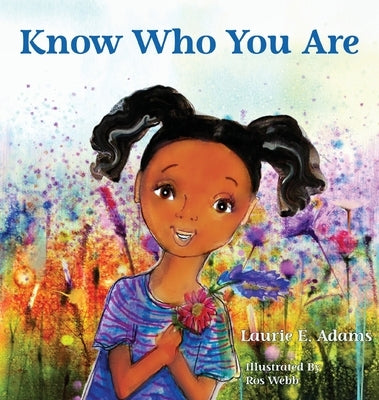Know Who You Are by Adams, Laurie E.