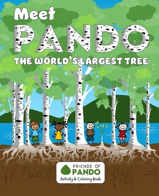 Meet Pando: The World's Largest Tree: A Friends of Pando Activity & Coloring Book by Smith, Hope