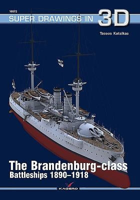 The Brandenburg-Class Battleships 1890-1918 by Katsikas, Tassos