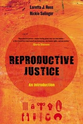 Reproductive Justice: An Introductionvolume 1 by Ross, Loretta