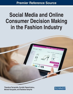 Social Media and Online Consumer Decision Making in the Fashion Industry by Tarnanidis, Theodore