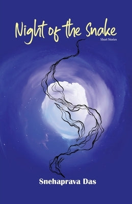 Night of the Snake by Das, Snehaprava