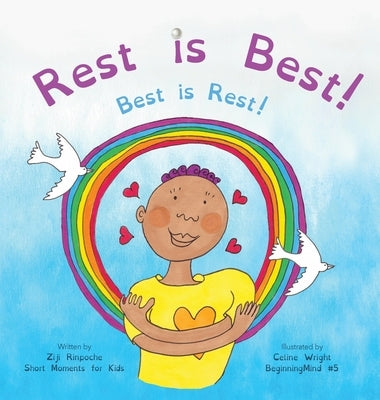 Rest is Best!: Best is Rest! (Dzogchen for Kids / Teaching Self Love and Compassion through the Nature of Mind) by Rinpoche, Ziji