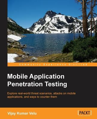 Mobile Application Penetration Testing by Velu, Vijay Kumar
