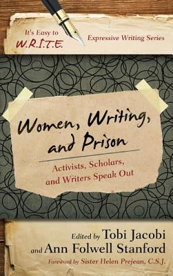 Women, Writing, and Prison: Activists, Scholars, and Writers Speak Out by Jacobi, Tobi