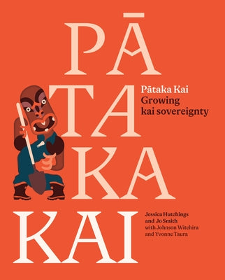 Pataka Kai: Growing Kai Sovereignty by Smith, Jo