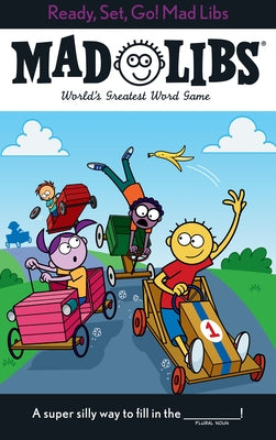 Ready, Set, Go! Mad Libs: World's Greatest Word Game by Matheis, Mickie