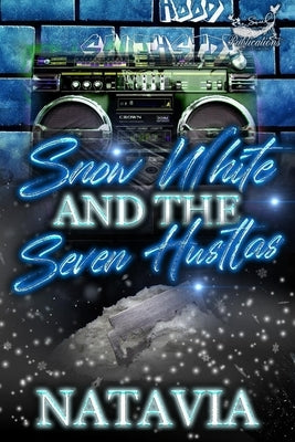 Snow White and the Seven Hustlas by Natavia