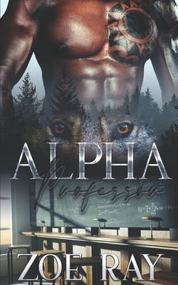 Alpha Professor by Ray, Zoe