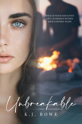 Unbreakable by Rowe, K. J.