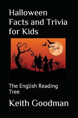 Halloween Facts and Trivia for Kids: The English Reading Tree by Goodman, Keith