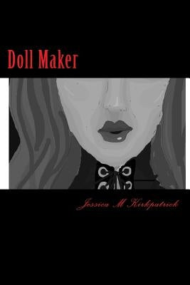 Doll Maker by Kirkpatrick, Jessica M.