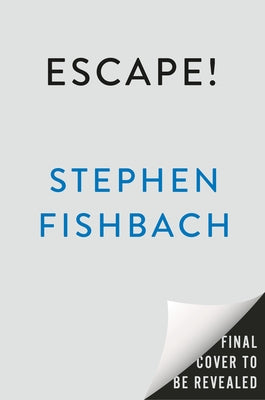 Escape! by Fishbach, Stephen