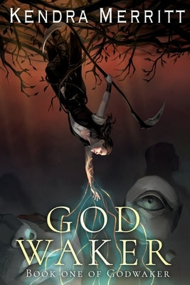 Godwaker by Merritt, Kendra