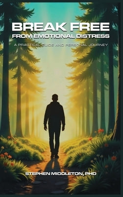 Break Free From Emotional Distress by Middleton, Stephen
