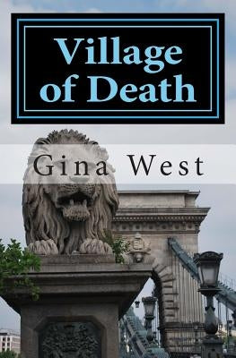 Village of Death: The Invasion by West, Gina