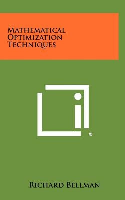 Mathematical Optimization Techniques by Bellman, Richard