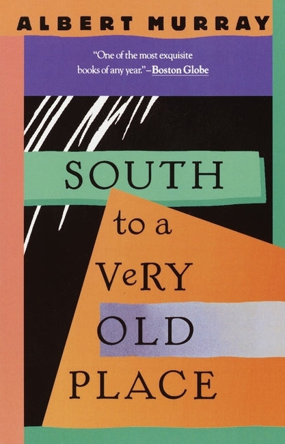 South to a Very Old Place by Murray, Albert