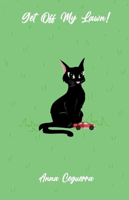 Get Off My Lawn! by Ceguerra, Anna