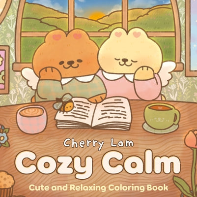 Cozy Calm: Cute and Relaxing Coloring Book by Lam, Cherry