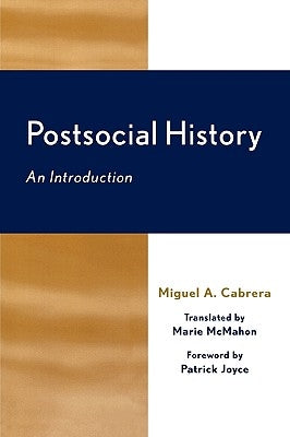 Postsocial History: An Introduction by Cabrera, Miguel A.