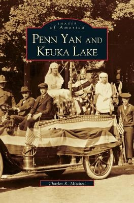 Penn Yan and Keuka Lake (Revised) by Mitchell, Charles R.