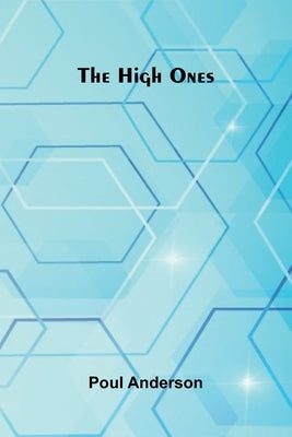 The High Ones by Anderson, Poul