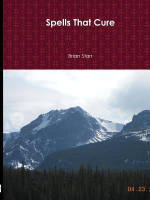Spells That Cure by Starr, Brian