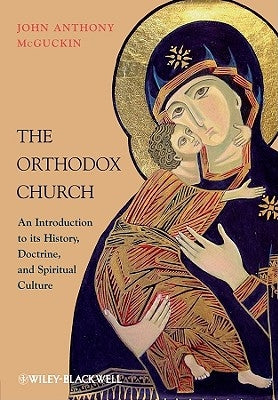 The Orthodox Church by McGuckin, John Anthony