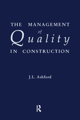 The Management of Quality in Construction by Ashford, J. L.