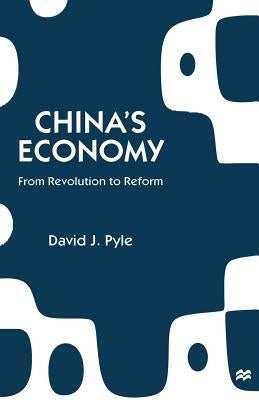 China's Economy: From Revolution to Reform by Pyle, David J.
