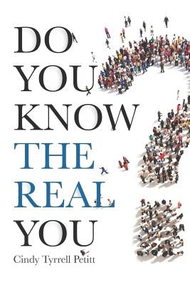 Do You Know the Real You? by Pettit, Cindy Tyrrell